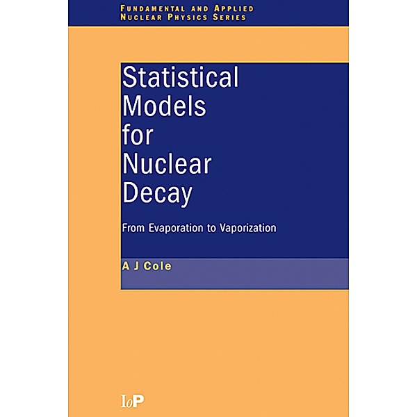 Statistical Models for Nuclear Decay, A. J Cole