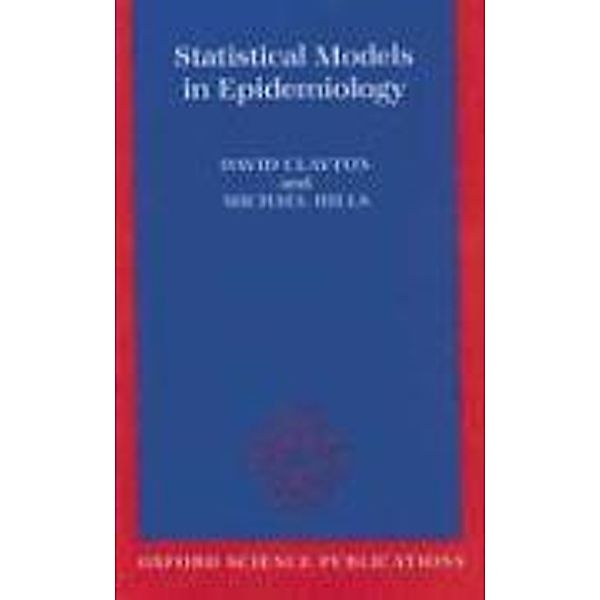 Statistical Models in Epidemiology, David Clayton, Michael Hills