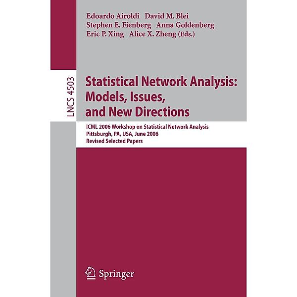 Statistical Network Analysis: Models, Issues, and New Directions / Lecture Notes in Computer Science Bd.4503