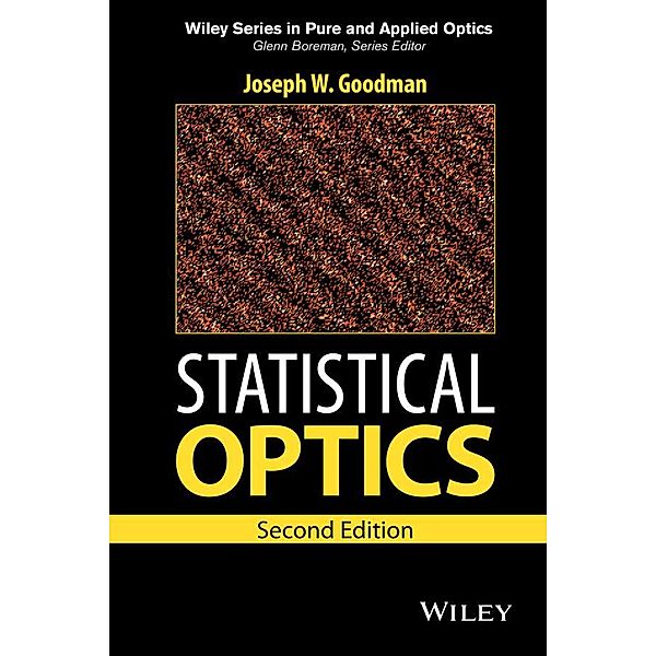 Statistical Optics / Wiley Series in Pure and Applied Optics, Joseph W. Goodman