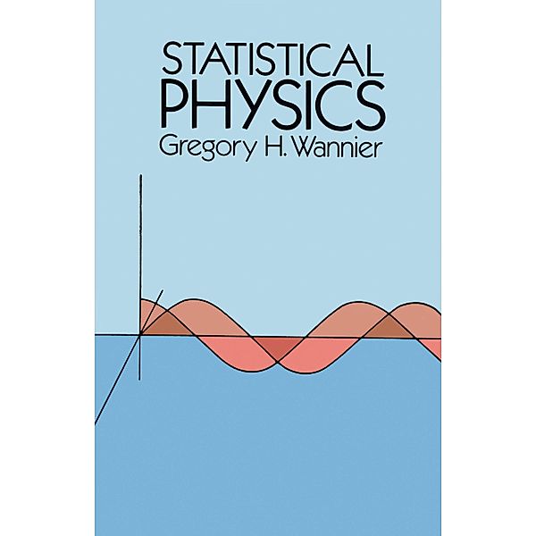 Statistical Physics / Dover Books on Physics, Gregory H. Wannier