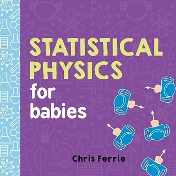 Statistical Physics for Babies, Chris Ferrie