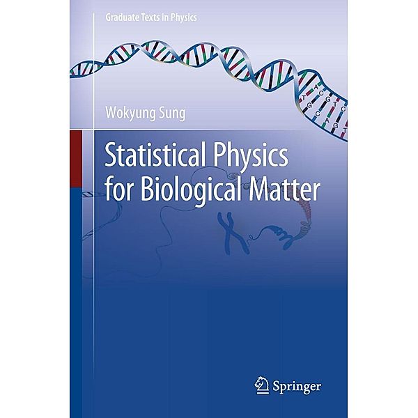 Statistical Physics for Biological Matter / Graduate Texts in Physics, Wokyung Sung