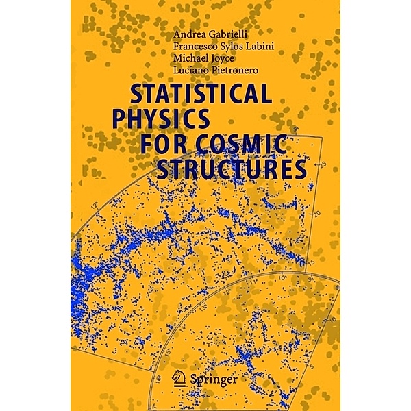 Statistical Physics for Cosmic Structures, Andrea Gabrielli, F. Sylos Labini, Michael Joyce, Luciano Pietronero