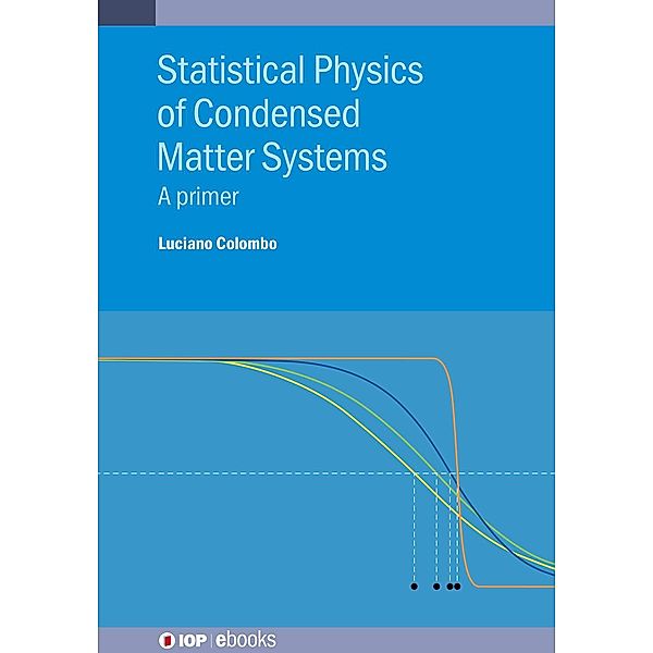 Statistical Physics of Condensed Matter Systems / IOP Expanding Physics, Luciano Colombo