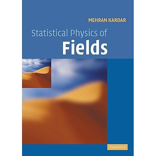 Statistical Physics of Fields, Mehran Kardar