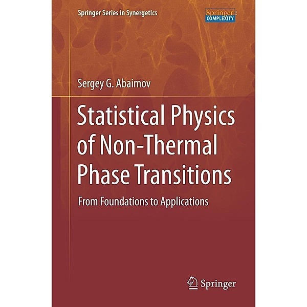 Statistical Physics of Non-Thermal Phase Transitions / Springer Series in Synergetics, Sergey G. Abaimov
