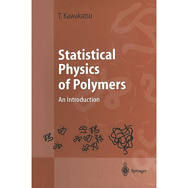 Statistical Physics of Polymers, Toshihiro Kawakatsu