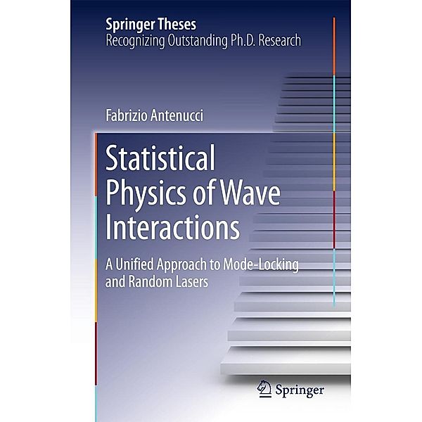 Statistical Physics of Wave Interactions / Springer Theses, Fabrizio Antenucci