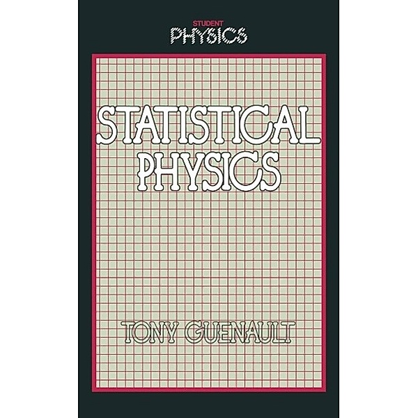 Statistical Physics / Student Physics Series, Tony Guenault