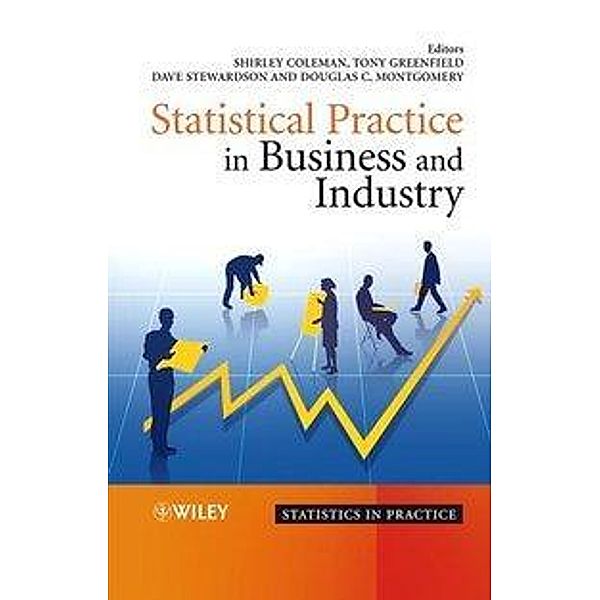 Statistical Practice in Business and Industry, Shirley Coleman, David Stewardson, Douglas C. Montgomery