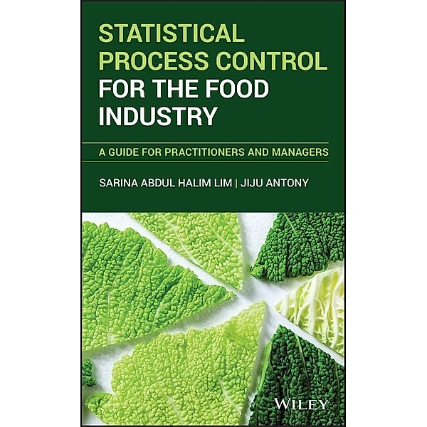 Statistical Process Control for the Food Industry, Sarina A. Lim, Jiju Antony