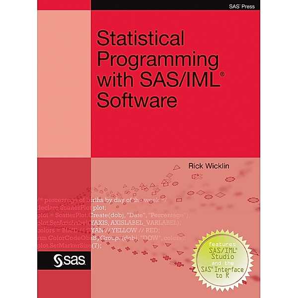 Statistical Programming with SAS/IML Software, Rick Wicklin
