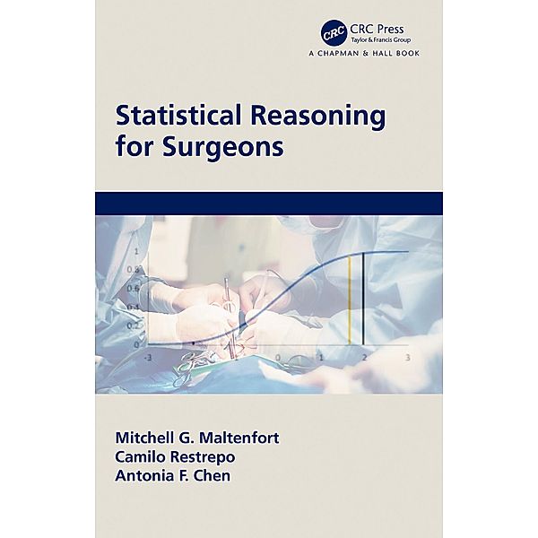 Statistical Reasoning for Surgeons, Mitchell G. Maltenfort, Camilo Restrepo, Antonia F. Chen