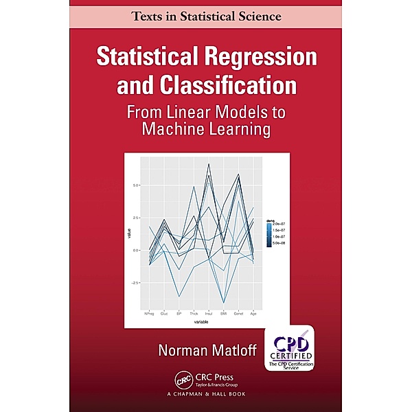 Statistical Regression and Classification, Norman Matloff