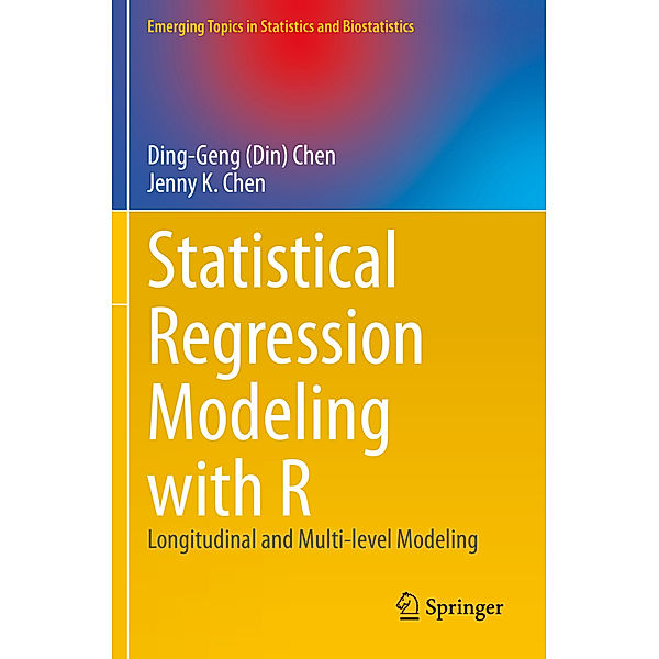 Statistical Regression Modeling with R, Ding-Geng (Din) Chen, Jenny K. Chen