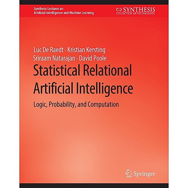 Statistical Relational Artificial Intelligence, Luc De Raedt, Kristian Kersting, Sriraam Natarajan, David Poole
