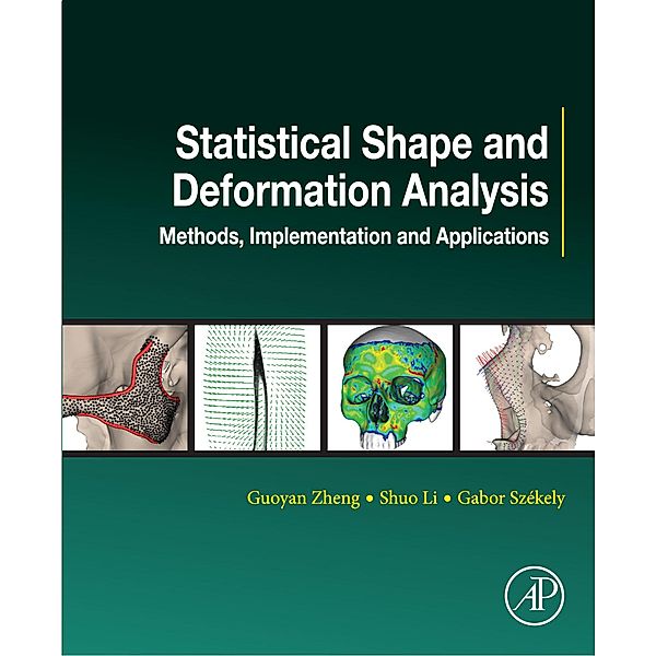 Statistical Shape and Deformation Analysis, Guoyan Zheng, Shuo Li, Gabor Szekely