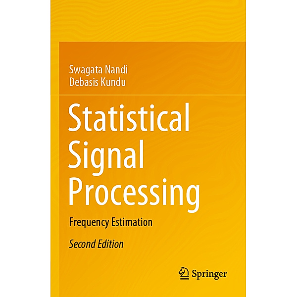 Statistical Signal Processing, Swagata Nandi, Debasis Kundu