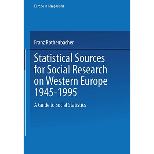 Statistical Sources for Social Research on Western Europe 1945-1995, Franz Rothenbacher