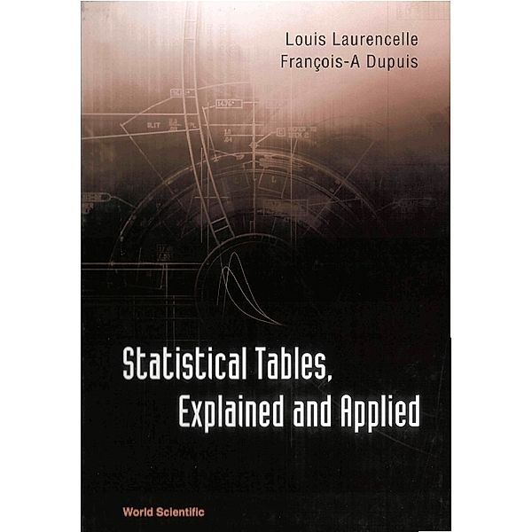 Statistical Tables, Explained And Applied, Louis Laurencelle, Francois-a Dupuis