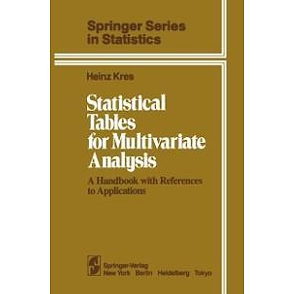 Statistical Tables for Multivariate Analysis / Springer Series in Statistics, Heinz Kres