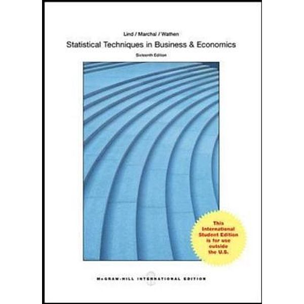 Statistical Techniques in Business and Economics, Douglas A. Lind, William G. Marchal, Samuel A. Wathen