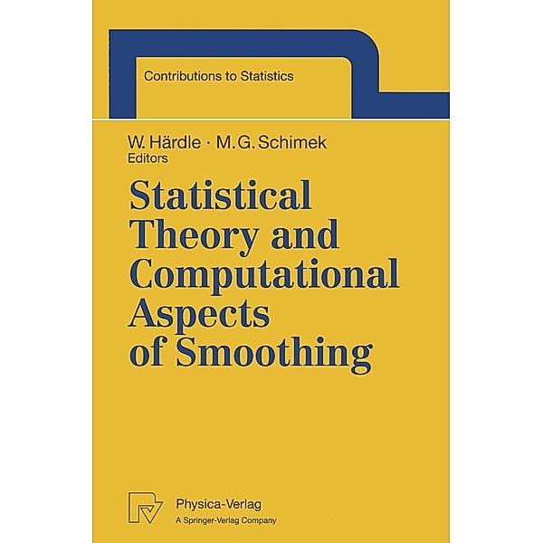 Statistical Theory and Computational Aspects of Smoothing / Contributions to Statistics