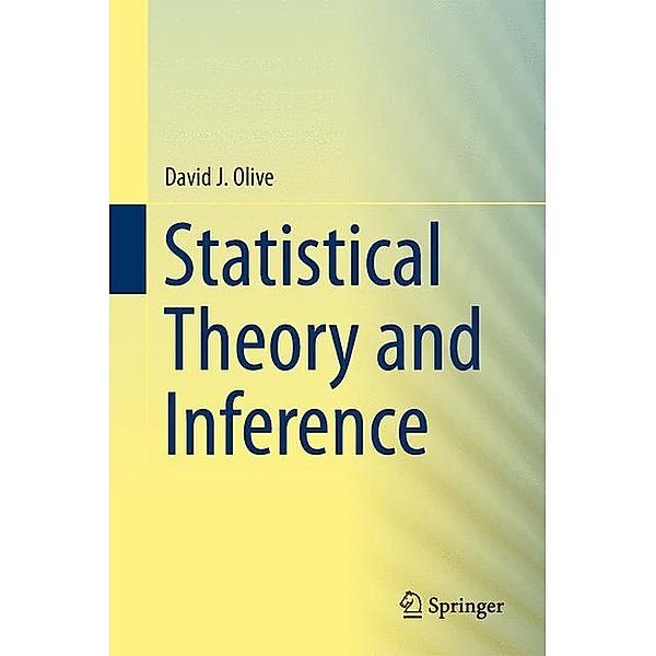 Statistical Theory and Inference, David J. Olive