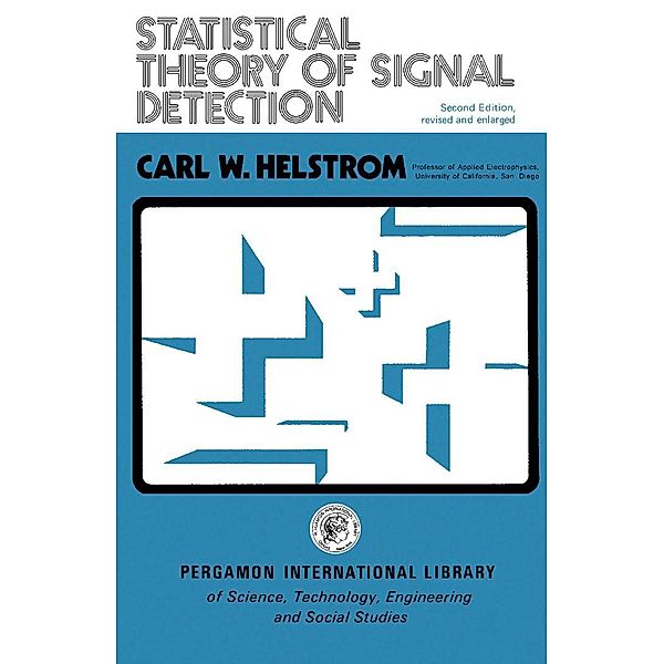 Statistical Theory of Signal Detection, Carl W. Helstrom
