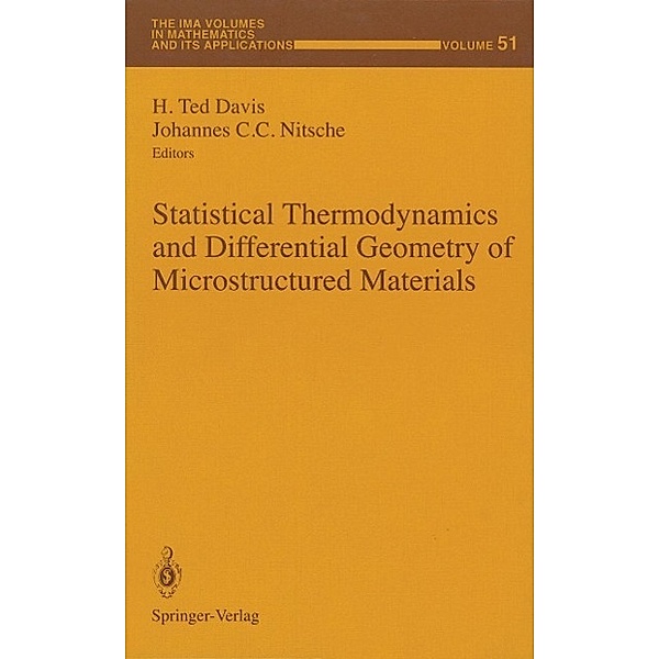 Statistical Thermodynamics and Differential Geometry of Microstructured Materials / The IMA Volumes in Mathematics and its Applications Bd.51