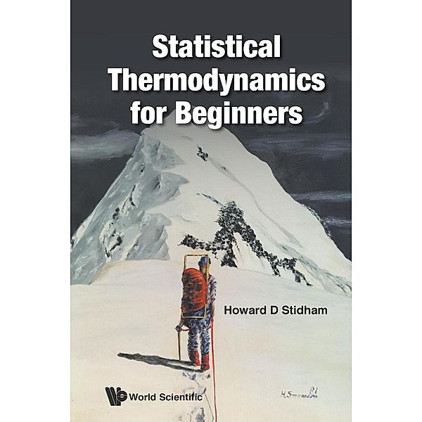 Statistical Thermodynamics for Beginners, Howard D Stidham