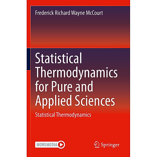 Statistical Thermodynamics for Pure and Applied Sciences, Frederick Richard Wayne McCourt