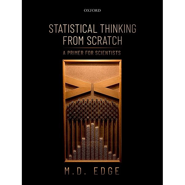 Statistical Thinking from Scratch, M. D. Edge