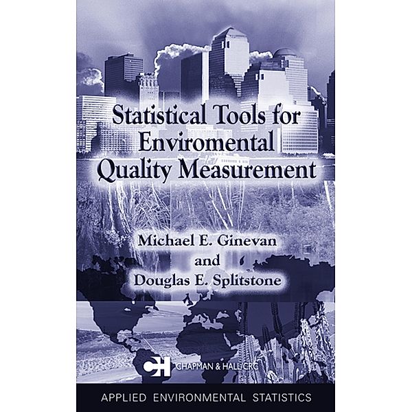 Statistical Tools for Environmental Quality Measurement, Douglas E. Splitstone, Michael E. Ginevan