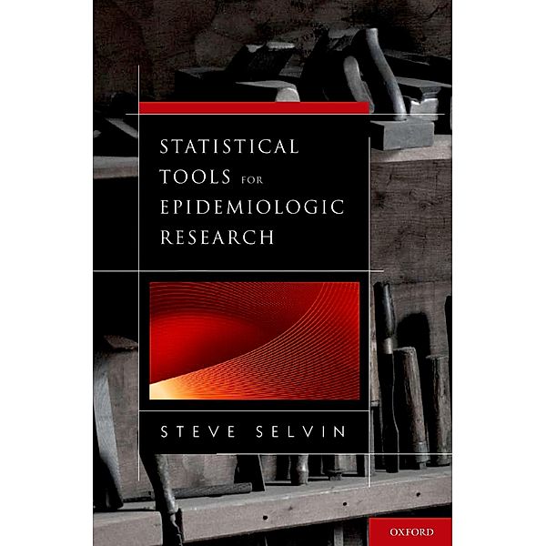 Statistical Tools for Epidemiologic Research, Steve Selvin