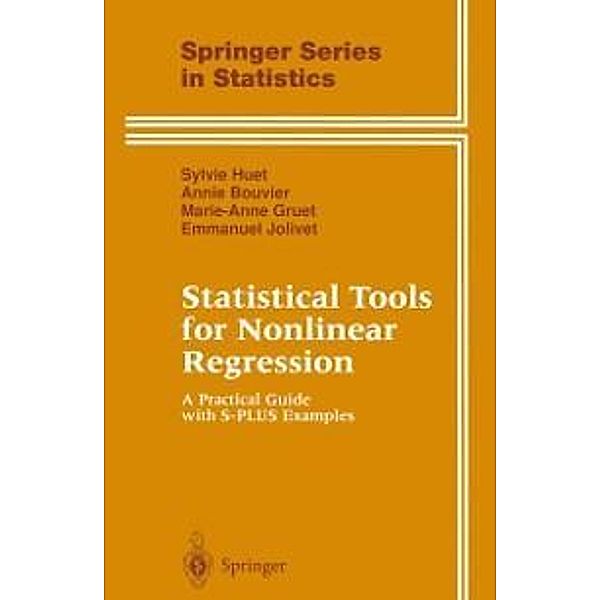 Statistical Tools for Nonlinear Regression / Springer Series in Statistics, Sylvie Huet, Anne Bouvier, Marie-Anne Poursat, Emmanuel Jolivet