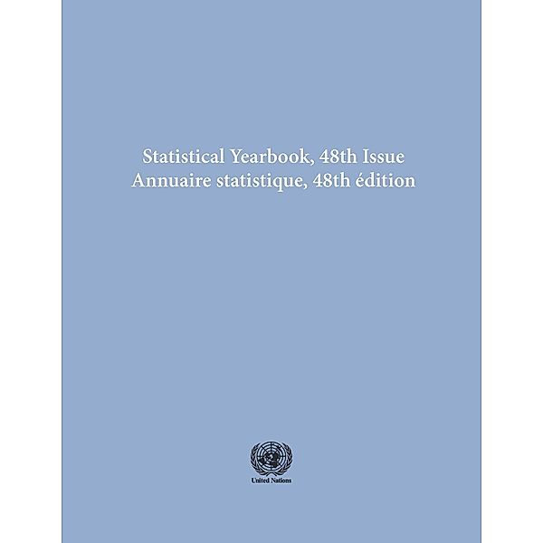 Statistical Yearbook 2001, Forty-eighth Issue/Annuaire statistique 2001, Quarante-huitième édition / United Nations Statistical Yearbook / Annuaire Statistique des Nations Unies (Ser. S)