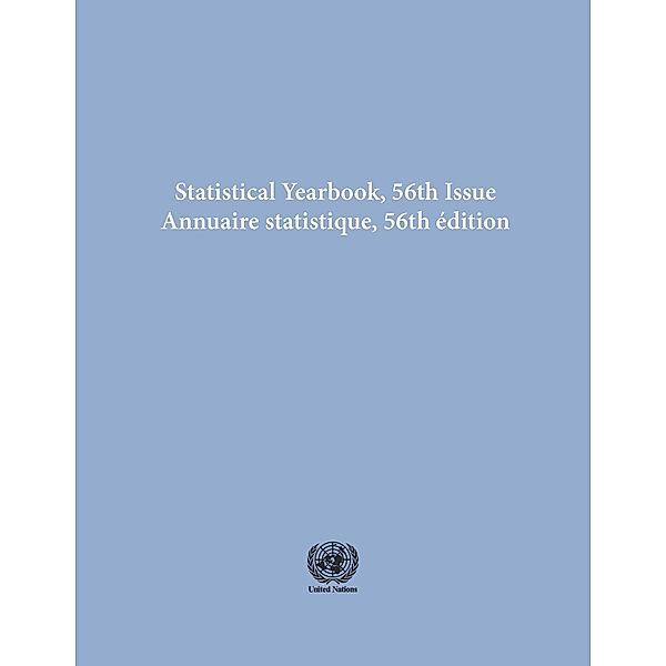 Statistical Yearbook 2011, Fifty-sixth Issue/Annuaire statistique 2011, Cinquante-sixième édition / United Nations Statistical Yearbook / Annuaire Statistique des Nations Unies (Ser. S)