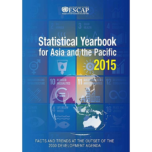 Statistical Yearbook for Asia and the Pacific: Statistical Yearbook for Asia and the Pacific 2015