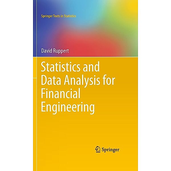 Statistics and Data Analysis for Financial Engineering / Springer Texts in Statistics, David Ruppert