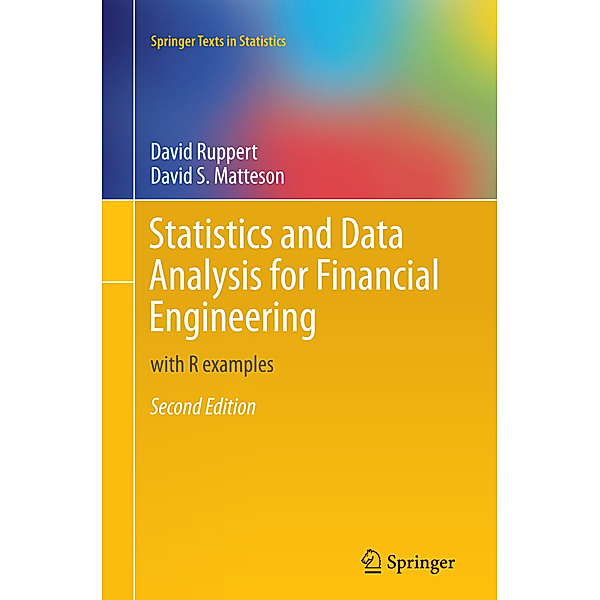 Statistics and Data Analysis for Financial Engineering, David Ruppert, David S. Matteson
