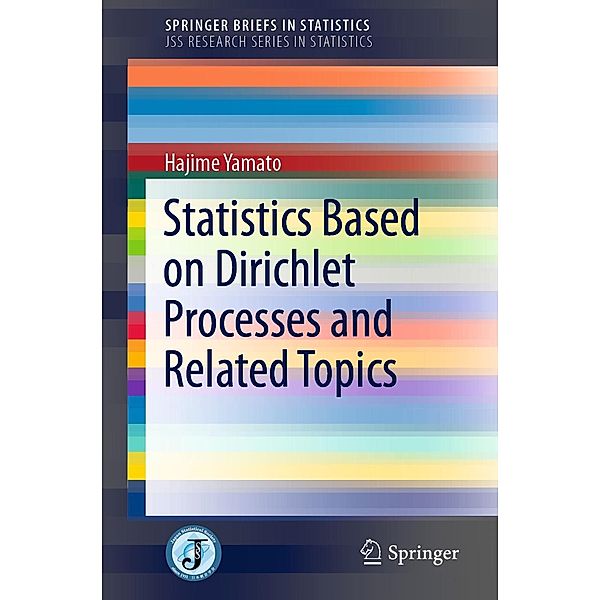 Statistics Based on Dirichlet Processes and Related Topics / SpringerBriefs in Statistics, Hajime Yamato