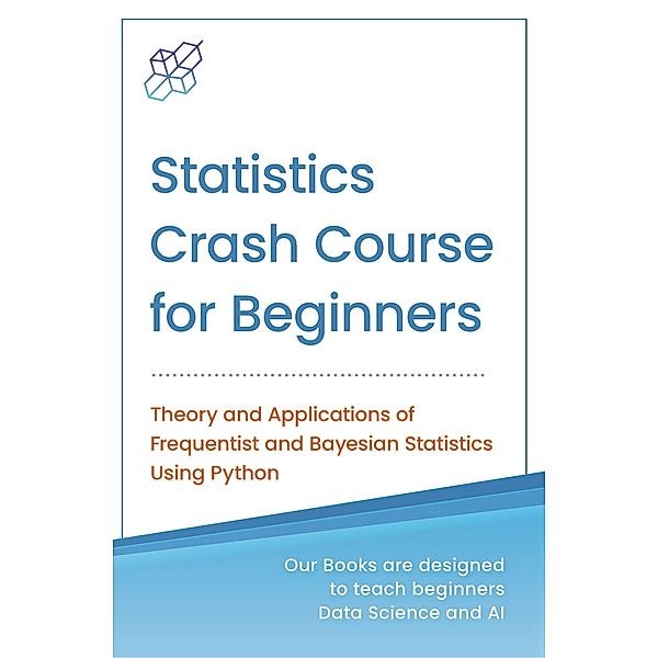 Statistics Crash Course for Beginners, Ai Publishing