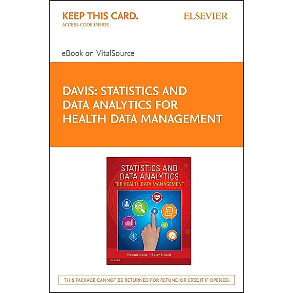 Statistics & Data Analytics for Health Data Management, Nadinia A. Davis, Betsy J. Shiland