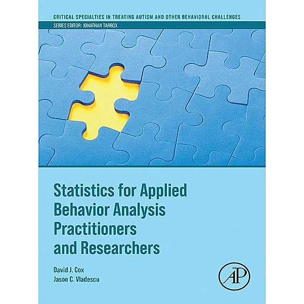 Statistics for Applied Behavior Analysis Practitioners and Researchers, David J. Cox, Jason C. Vladescu