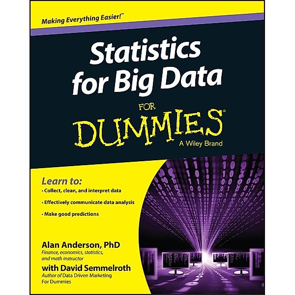 Statistics for Big Data For Dummies, Alan Anderson, David Semmelroth