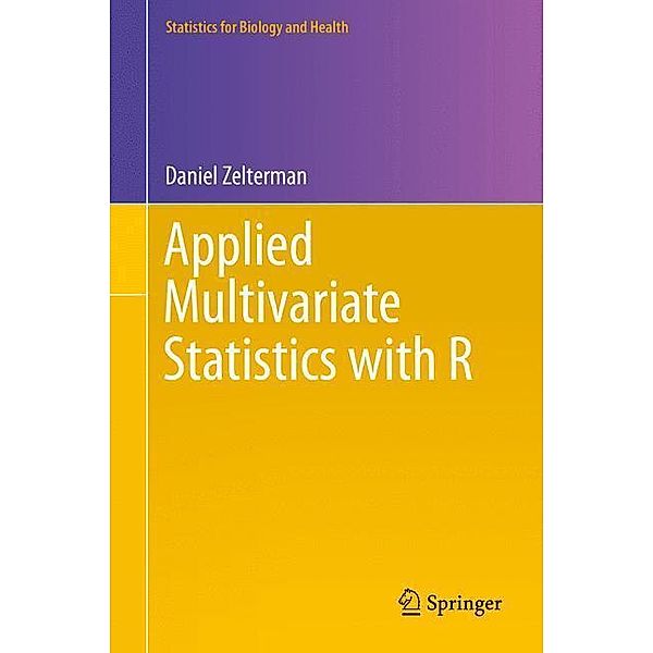 Statistics for Biology and Health / Applied Multivariate Statistics with R, Daniel Zelterman