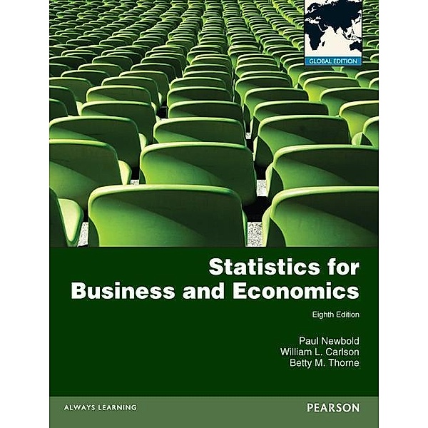 Statistics for Business and Economics: Global Edition, Paul Newbold, William Carlson, Betty Thorne