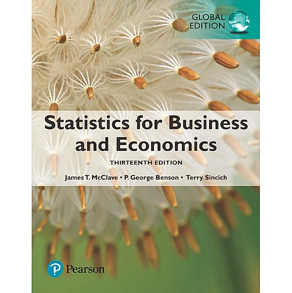 Statistics for Business and Economics, Global Edition, James T. McClave, P. George Benson, Terry T Sincich